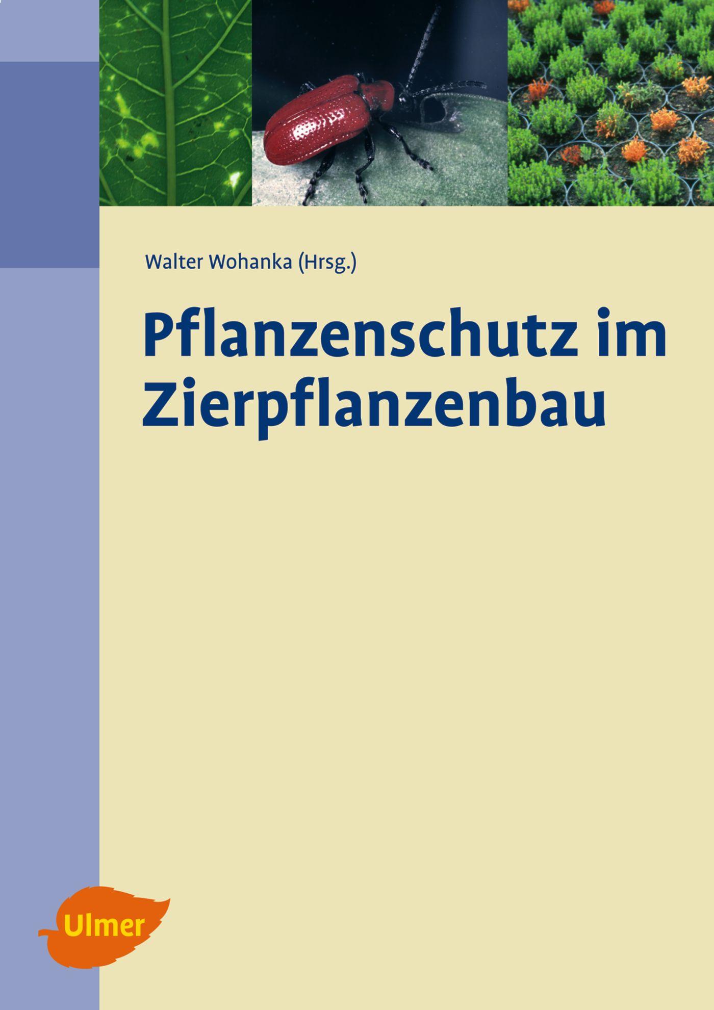 Cover: 9783800144099 | Pflanzenschutz im Zierpflanzenbau | Walter Wohanka | Buch | 287 S.