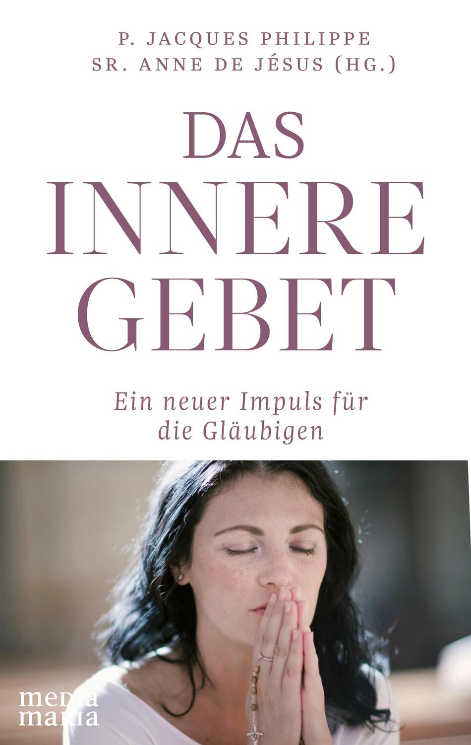 Cover: 9783947931637 | Das innere Gebet | Ein neuer Impuls für die Gläubigen | Taschenbuch