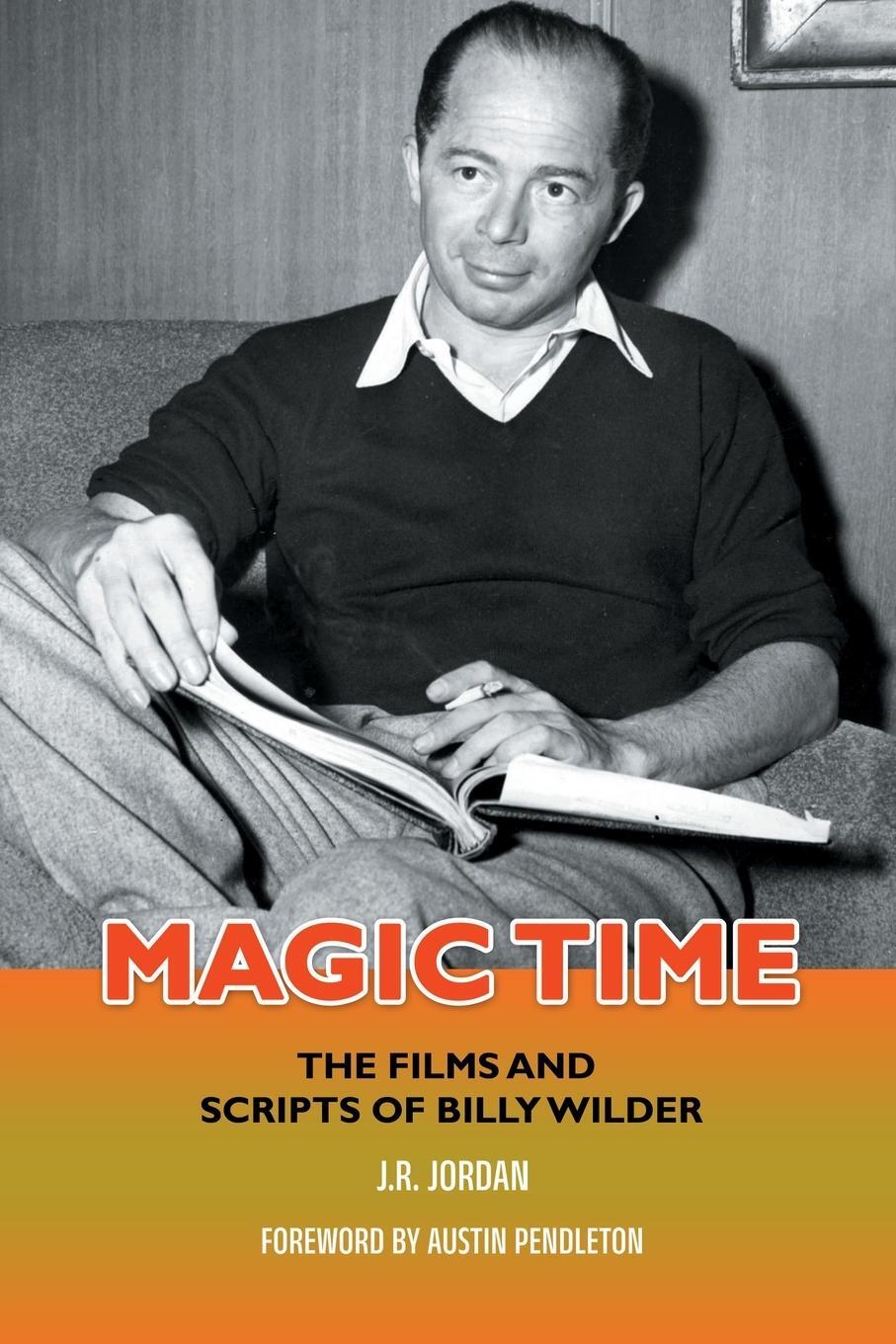 Cover: 9798887712505 | Magic Time | The Films and Scripts of Billy Wilder | J. R. Jordan