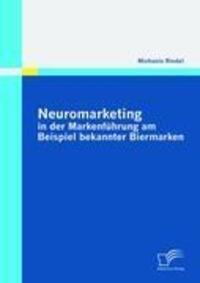 Cover: 9783836694025 | Neuromarketing in der Markenführung am Beispiel bekannter Biermarken