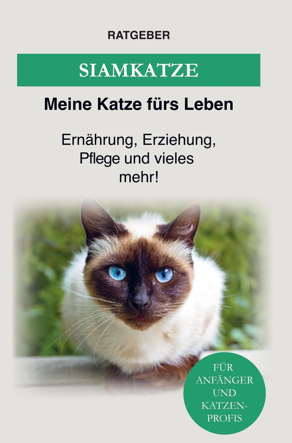 Cover: 9789403622057 | Siamkatze | Ratgeber Meine Katze fürs Leben | Taschenbuch | Paperback