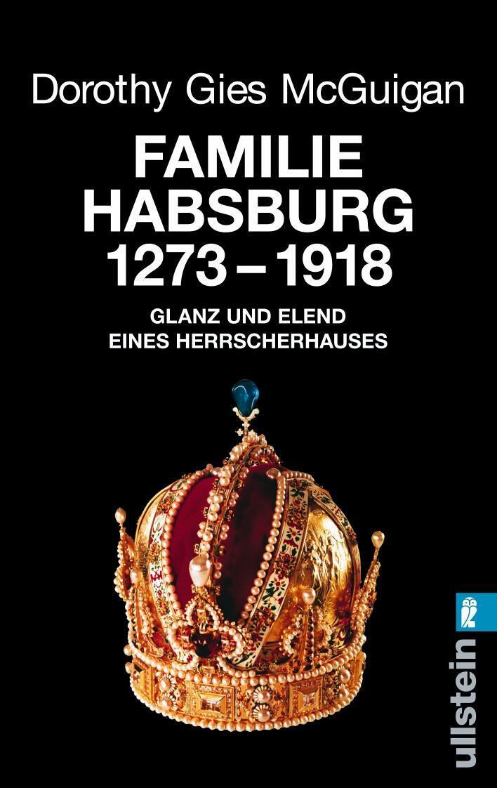 Cover: 9783548331737 | Familie Habsburg | 1273 bis 1918. Glanz und Elend des Herrscherhauses