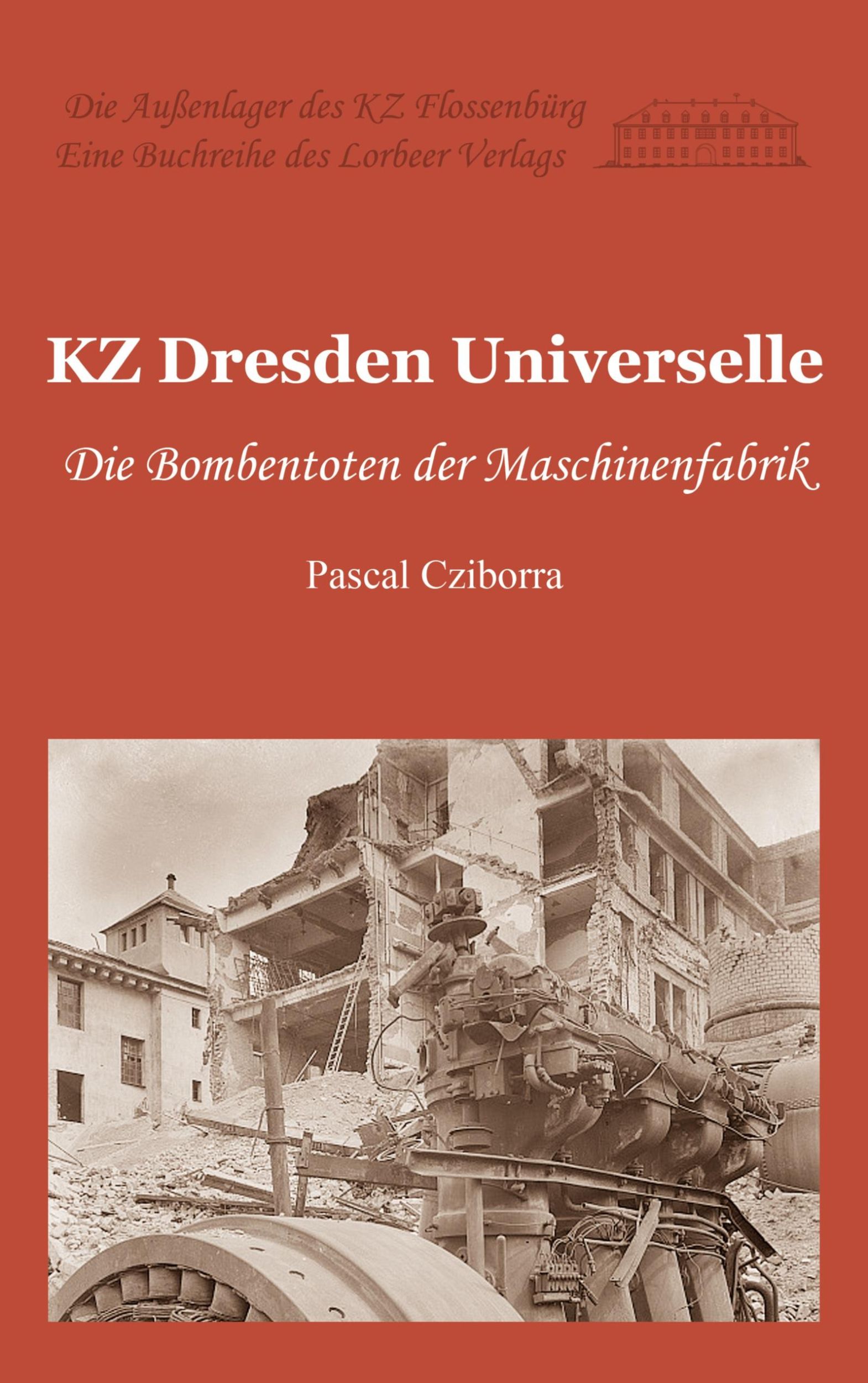 Cover: 9783938969700 | KZ Dresden Universelle | Die Bombentoten der Maschinenfabrik | Buch