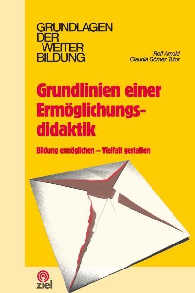 Cover: 9783937210605 | Grundlinien einer Ermöglichungsdidaktik | Rolf Arnold (u. a.) | Buch