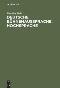 Cover: 9783112340271 | Deutsche Bühnenaussprache. Hochsprache | Theodor Siebs | Buch | 264 S.