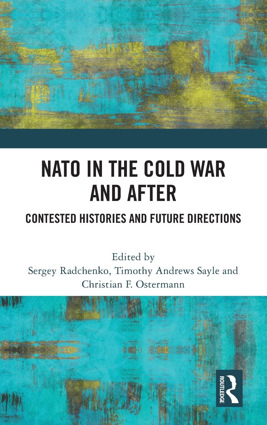 Cover: 9781032170619 | NATO in the Cold War and After | Timothy Andrews Sayle | Buch | 2021