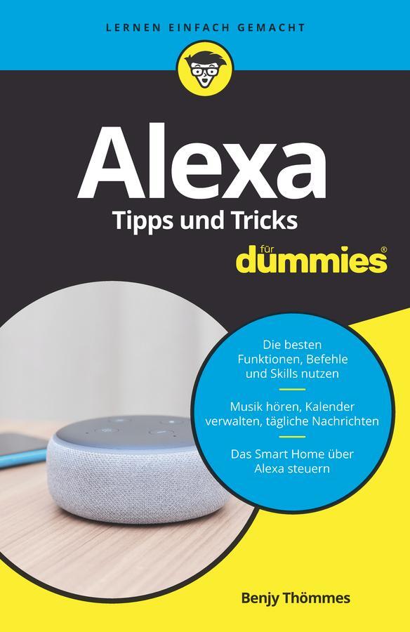 Cover: 9783527717750 | Alexa Tipps und Tricks für Dummies | Benjy Thömmes | Taschenbuch