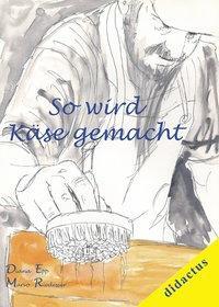 Cover: 9783941567597 | So wird Käse gemacht | Diana Epp | Buch | 30 S. | Deutsch | 2014