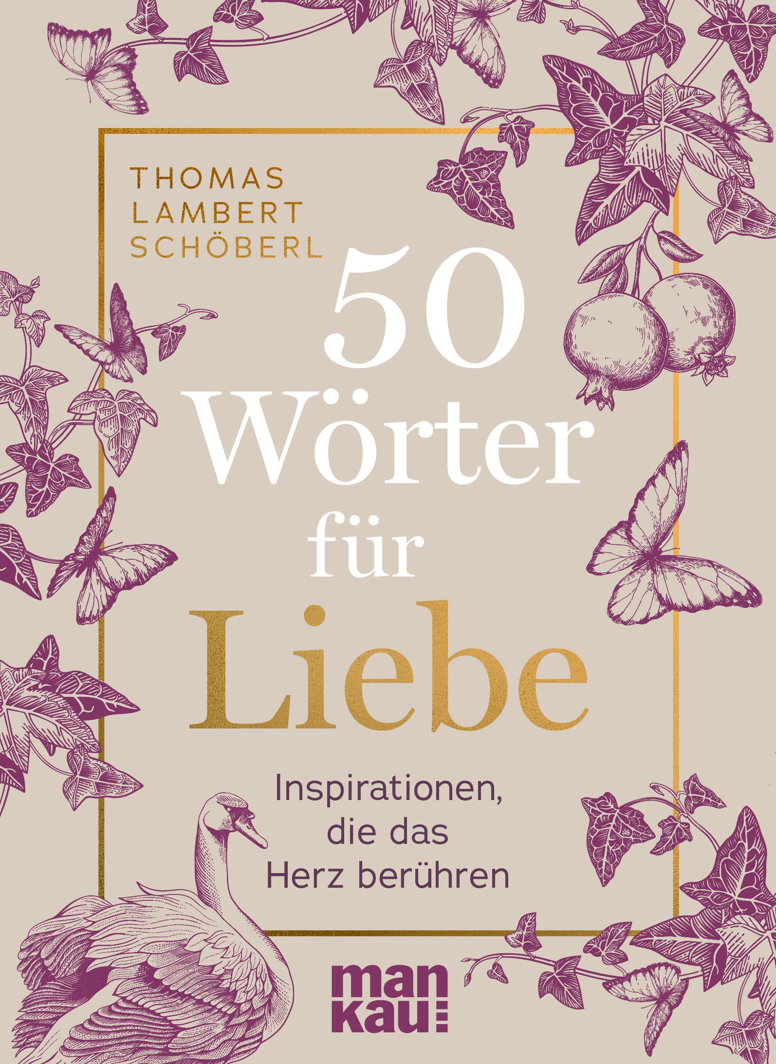 Cover: 9783863747282 | 50 Wörter für Liebe | Inspirationen, die das Herz berühren | Schöberl