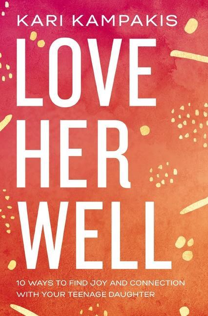 Cover: 9780785234180 | Love Her Well | Kari Kampakis | Taschenbuch | Kartoniert / Broschiert