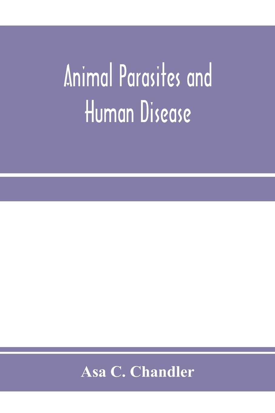 Cover: 9789353971403 | Animal parasites and human disease | Asa C. Chandler | Taschenbuch