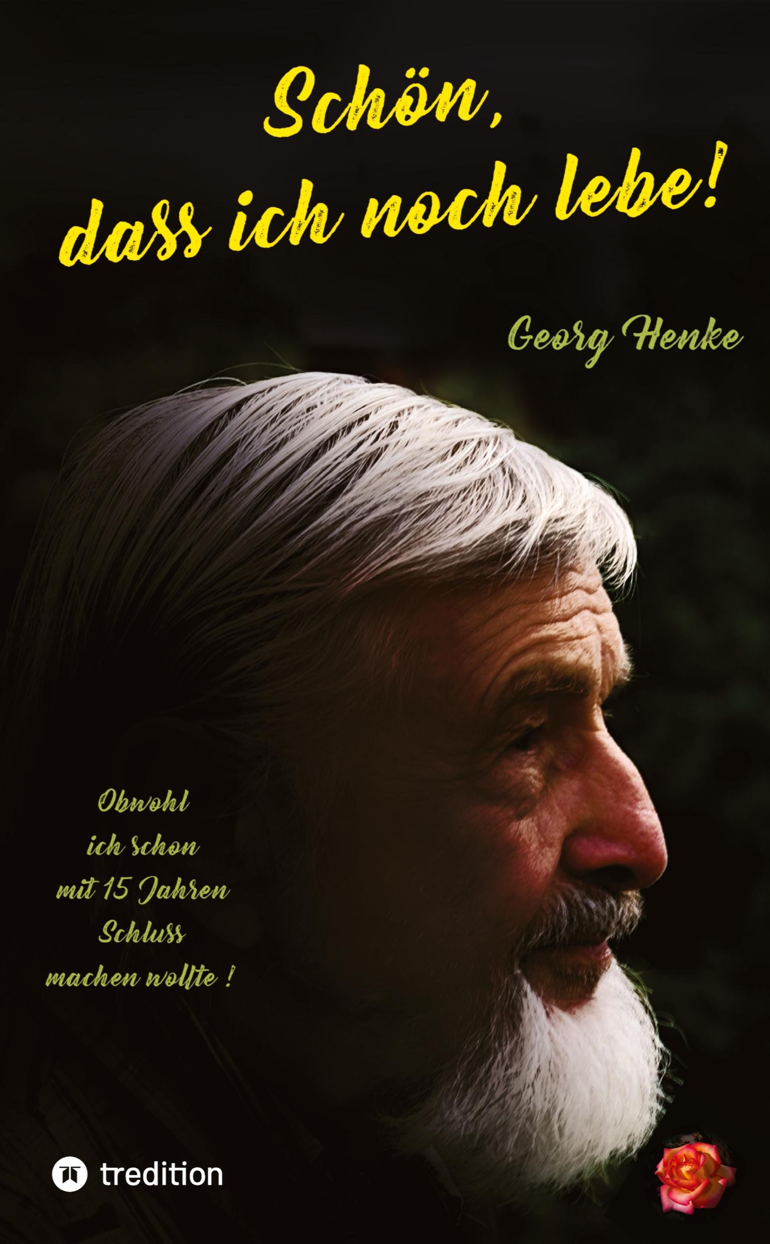 Cover: 9783384252715 | Schön, dass ich noch lebe! | Georg Henke | Taschenbuch | Paperback