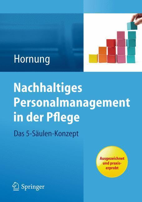 Cover: 9783642299964 | Nachhaltiges Personalmanagement in der Pflege - Das 5-Säulen Konzept