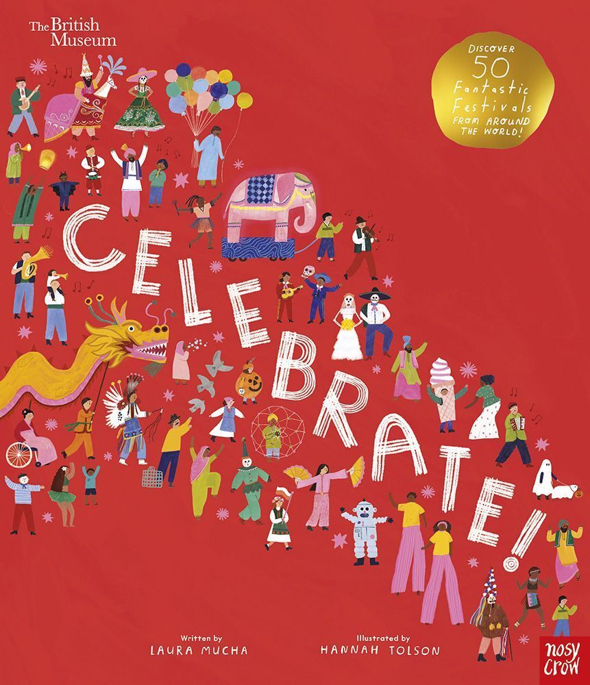 Cover: 9781839940415 | British Museum: Celebrate!: Discover 50 Fantastic Festivals from...