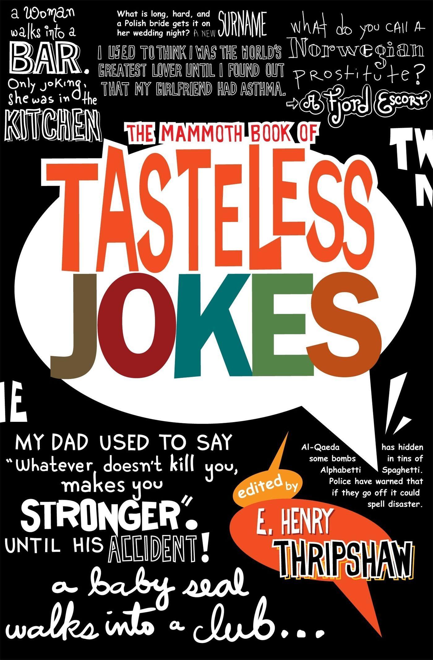 Cover: 9781849010559 | The Mammoth Book of Tasteless Jokes | E. Henry Thripshaw | Taschenbuch