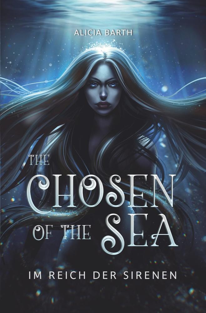 Cover: 9783759265487 | The Chosen of the Sea: Im Reich der Sirenen | Alicia Barth | Buch