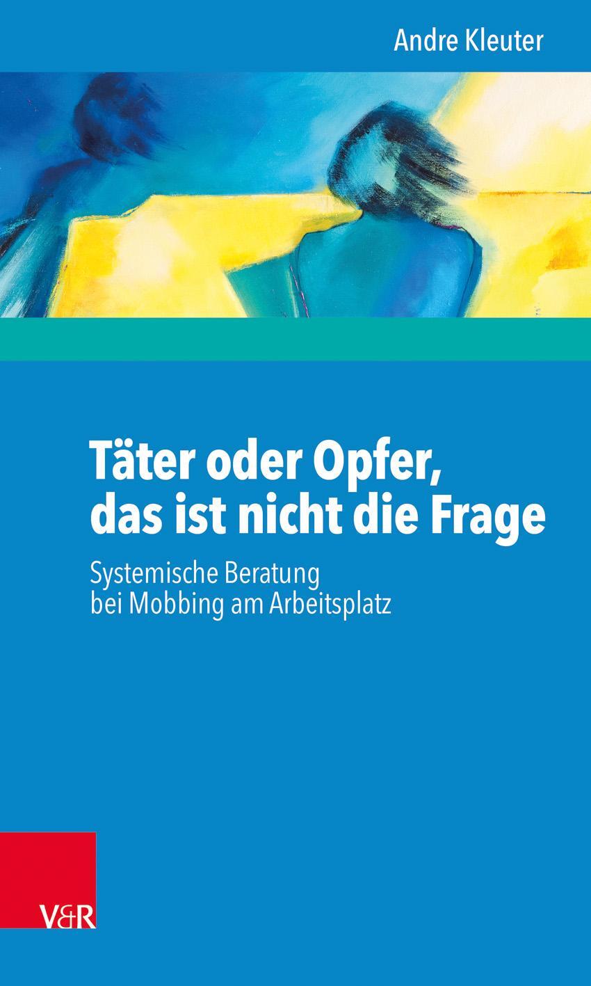 Cover: 9783525405130 | Täter oder Opfer, das ist nicht die Frage | Andre Kleuter | Buch