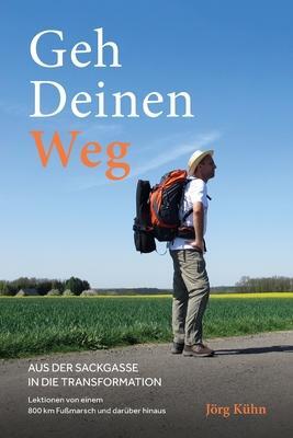 Cover: 9798890340849 | Geh Deinen Weg - Aus der Sackgasse in die Transformation | Jörg Kühn