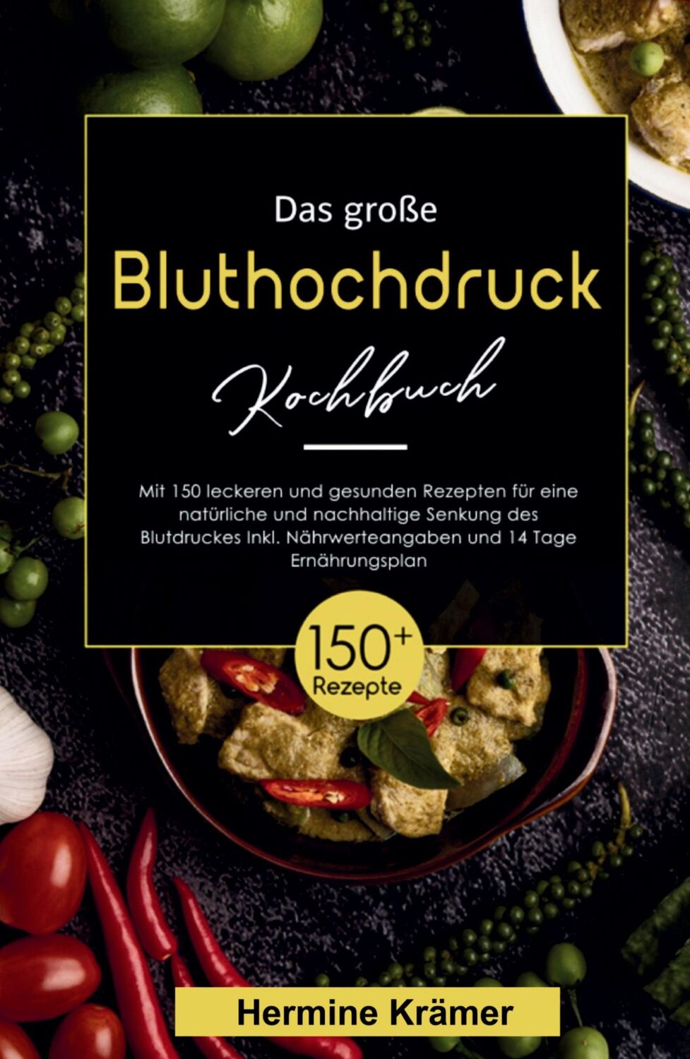 Cover: 9783347801219 | Das große Bluthochdruck Kochbuch! Inklusive Nährwerteangaben und 14...