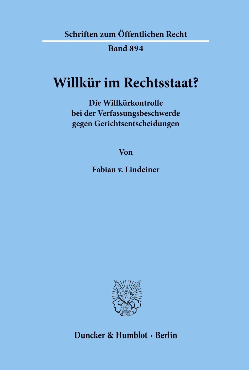 Cover: 9783428107858 | Willkür im Rechtsstaat? | Fabian v. Lindeiner | Taschenbuch | 259 S.