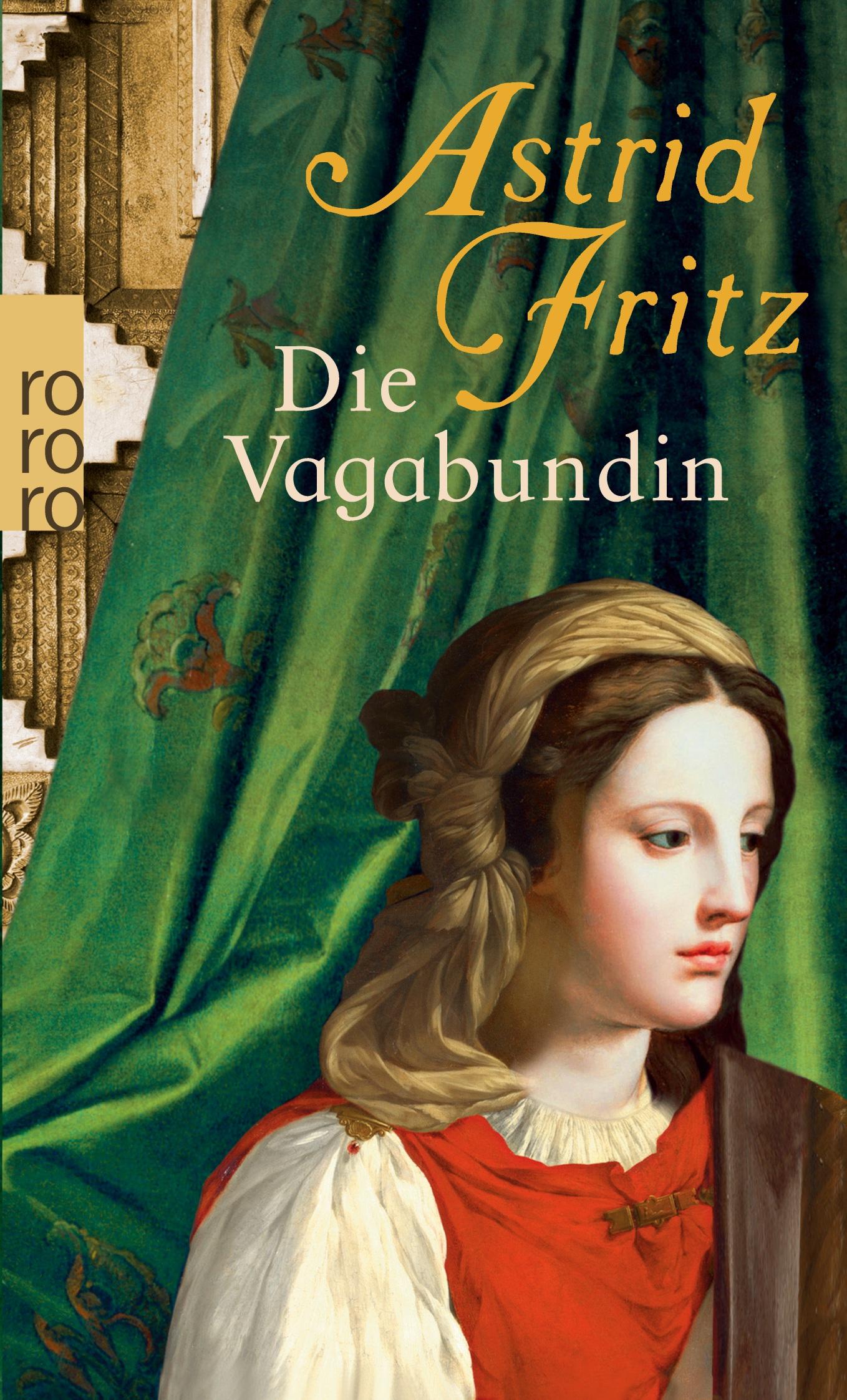 Cover: 9783499244063 | Die Vagabundin | Astrid Fritz | Taschenbuch | 512 S. | Deutsch | 2010