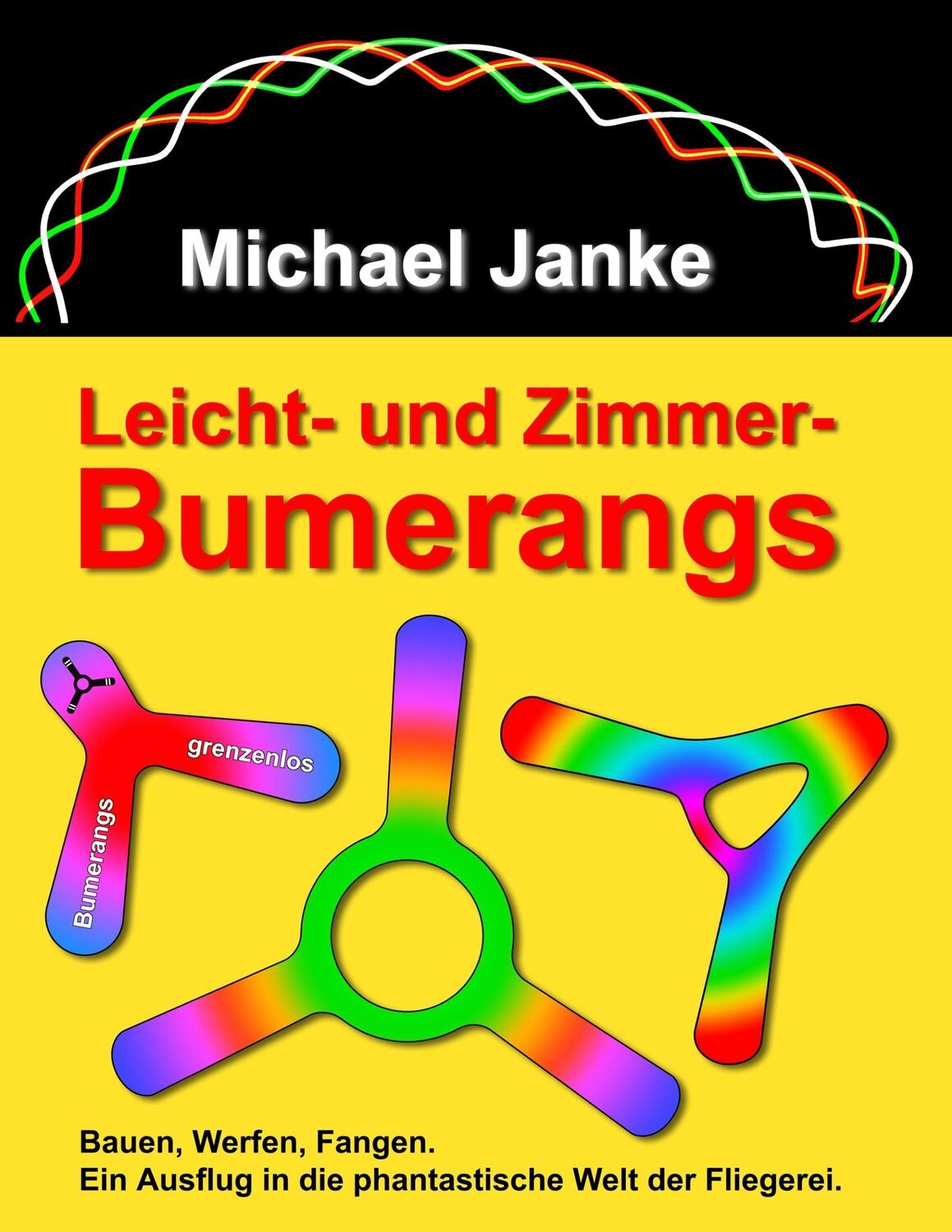 Cover: 9783743133235 | Leicht - und Zimmer-Bumerangs | Michael Janke | Taschenbuch | 260 S.