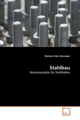 Cover: 9783639050530 | Stahlbau | Massenansätze für Stahlhallen | Melanie Silke Gössinger