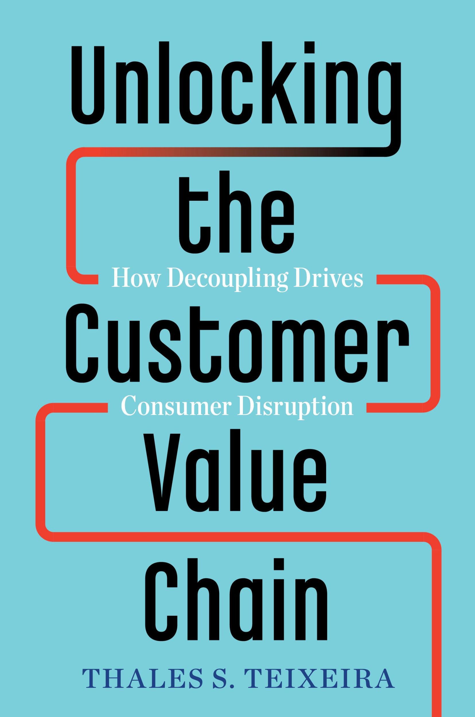 Cover: 9781524763084 | Unlocking the Customer Value Chain | Thales S Teixeira (u. a.) | Buch