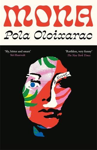 Cover: 9781788169882 | Mona | Pola Oloixarac | Buch | Hardback | Englisch | 2022