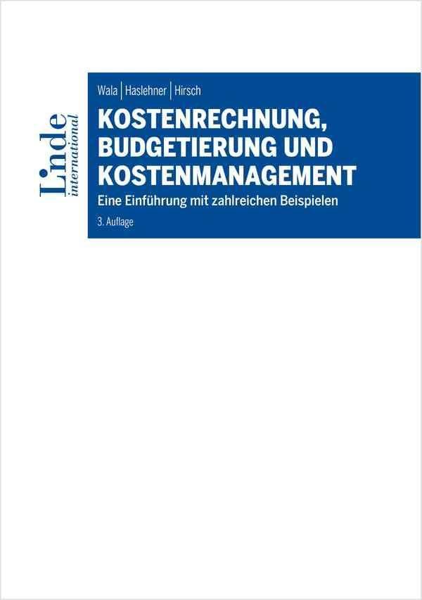 Cover: 9783714303117 | Kostenrechnung, Budgetierung und Kostenmanagement | Wala (u. a.)