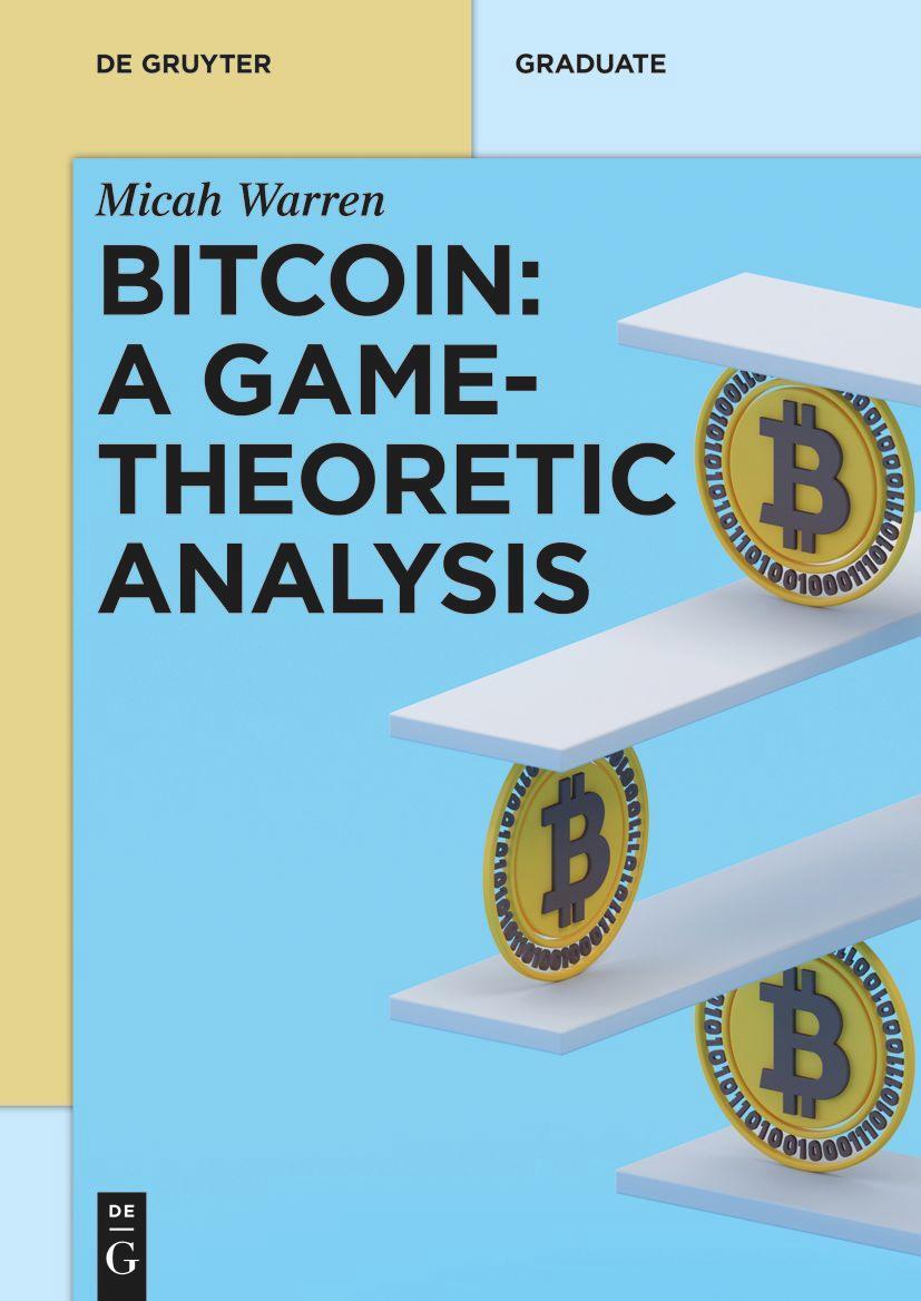 Cover: 9783110772838 | Bitcoin: A Game-Theoretic Analysis | Micah Warren | Taschenbuch | XVI