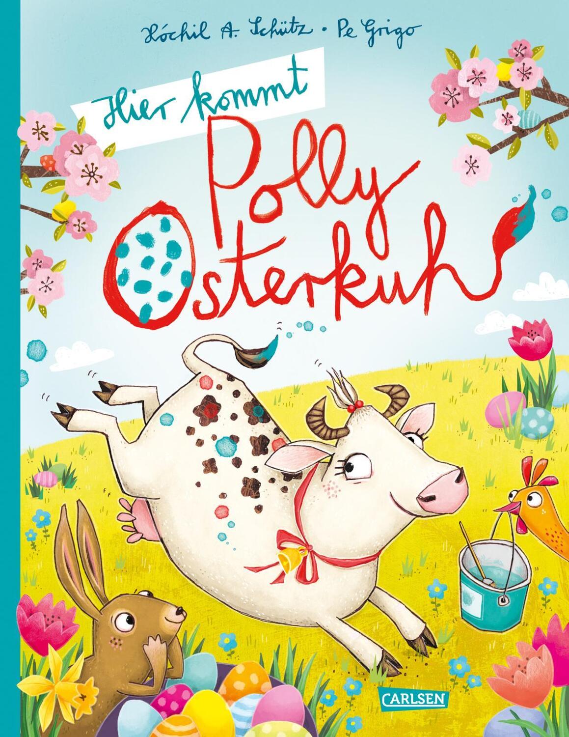 Cover: 9783551510617 | Hier kommt Polly Osterkuh! | Xóchil Schütz | Buch | 32 S. | Deutsch