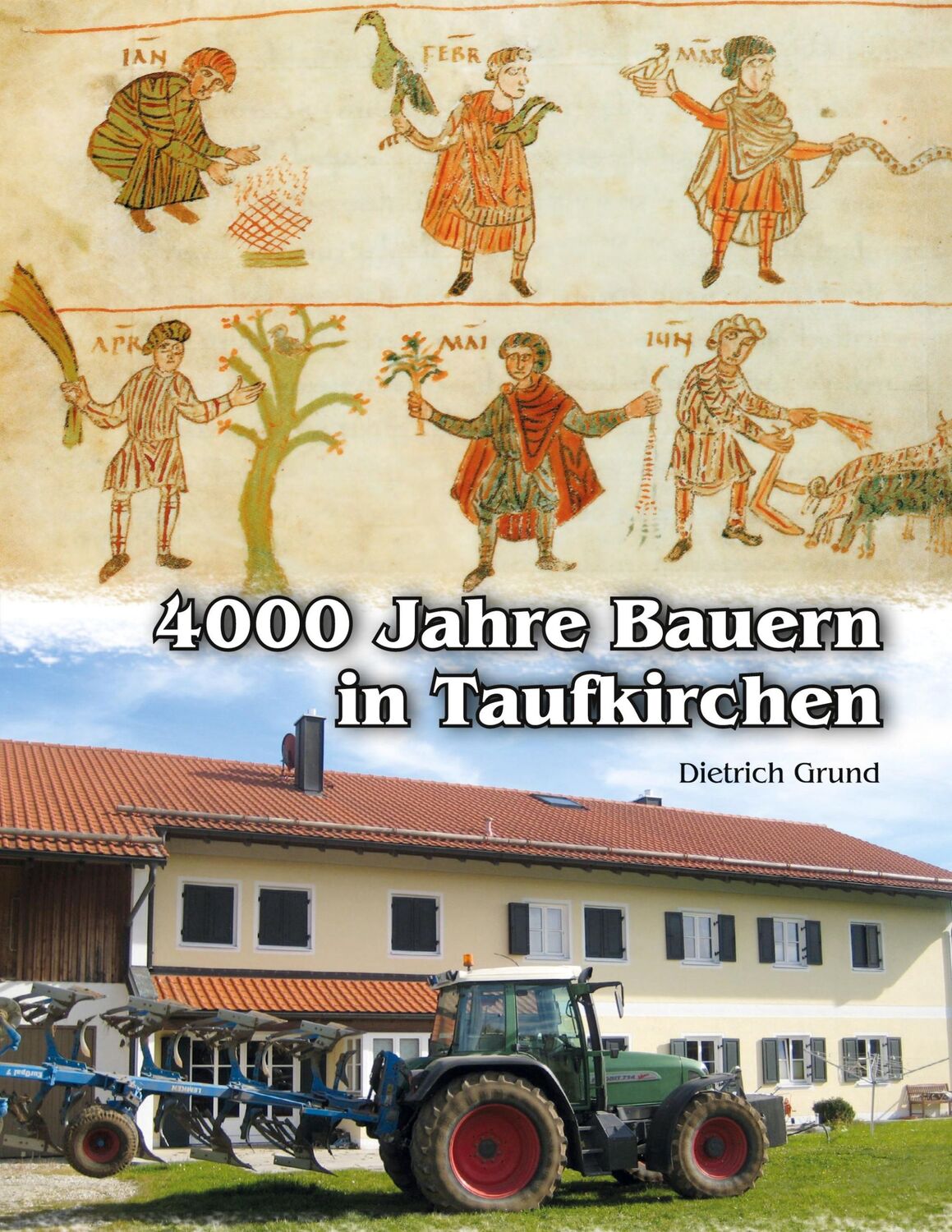 Cover: 9783755714880 | 4000 Jahre Bauern in Taufkirchen | Dietrich Grund | Taschenbuch | 2021