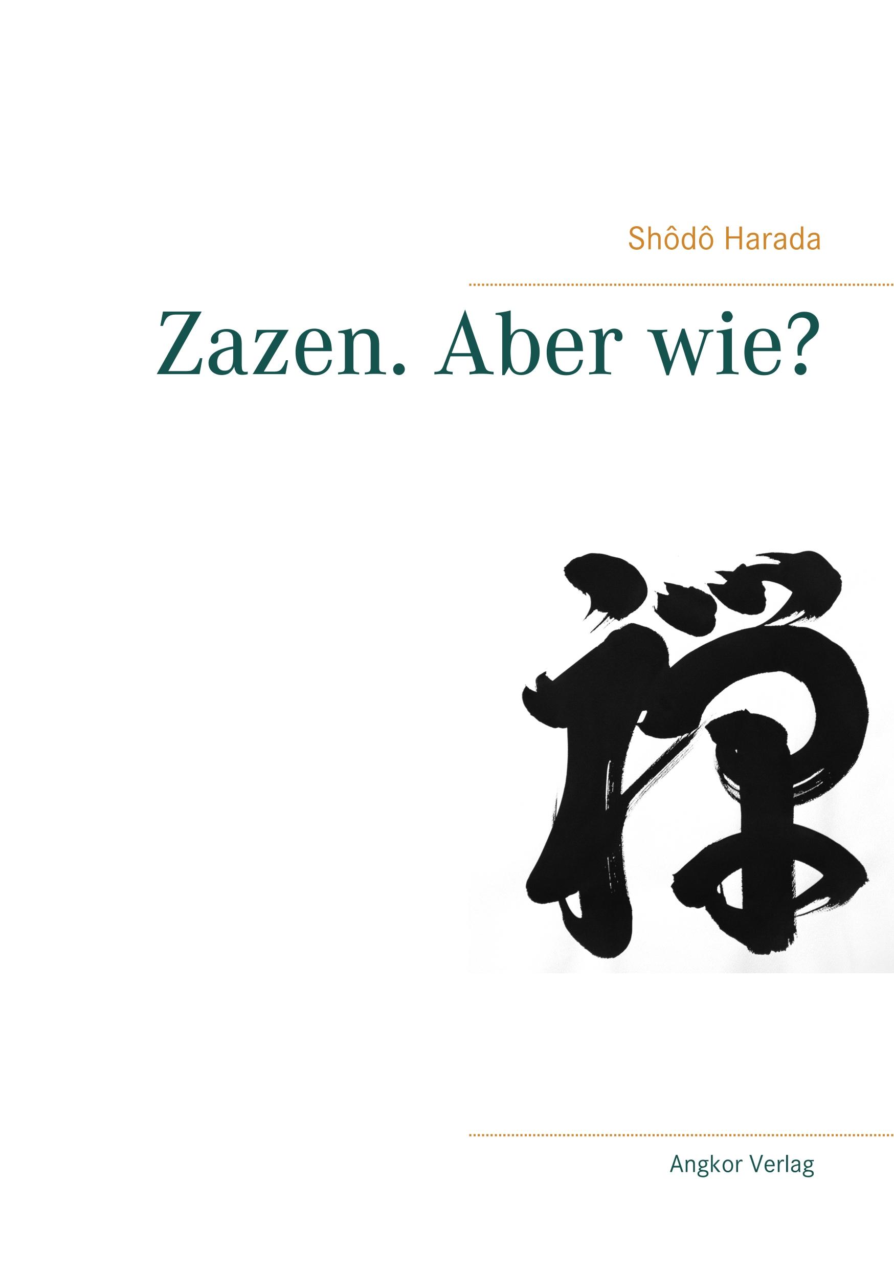 Cover: 9783943839456 | Zazen. Aber wie? | Shodo Harada | Taschenbuch | Deutsch | 2019