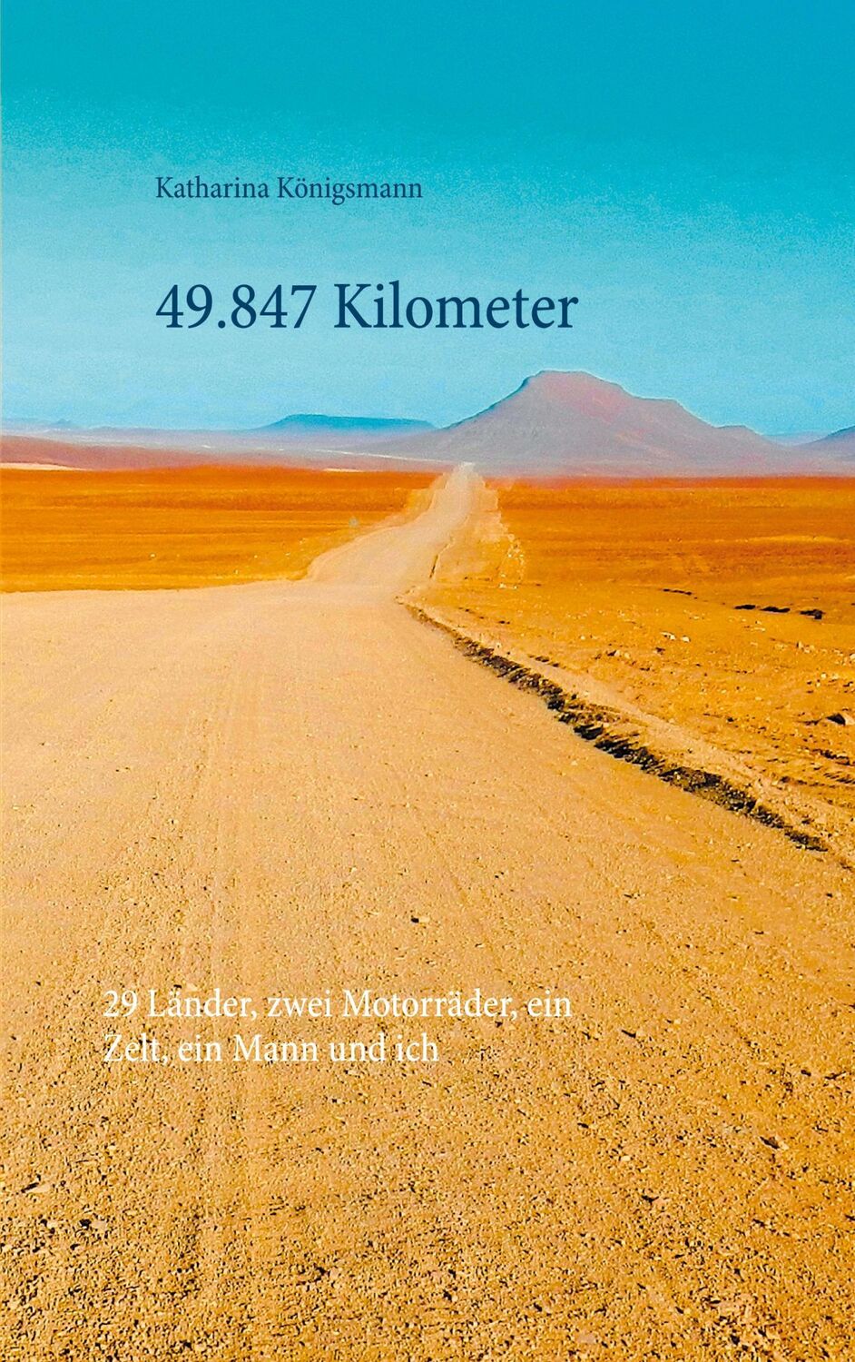 Cover: 9783749452989 | 49.847 Kilometer | Katharina Königsmann | Taschenbuch | Paperback