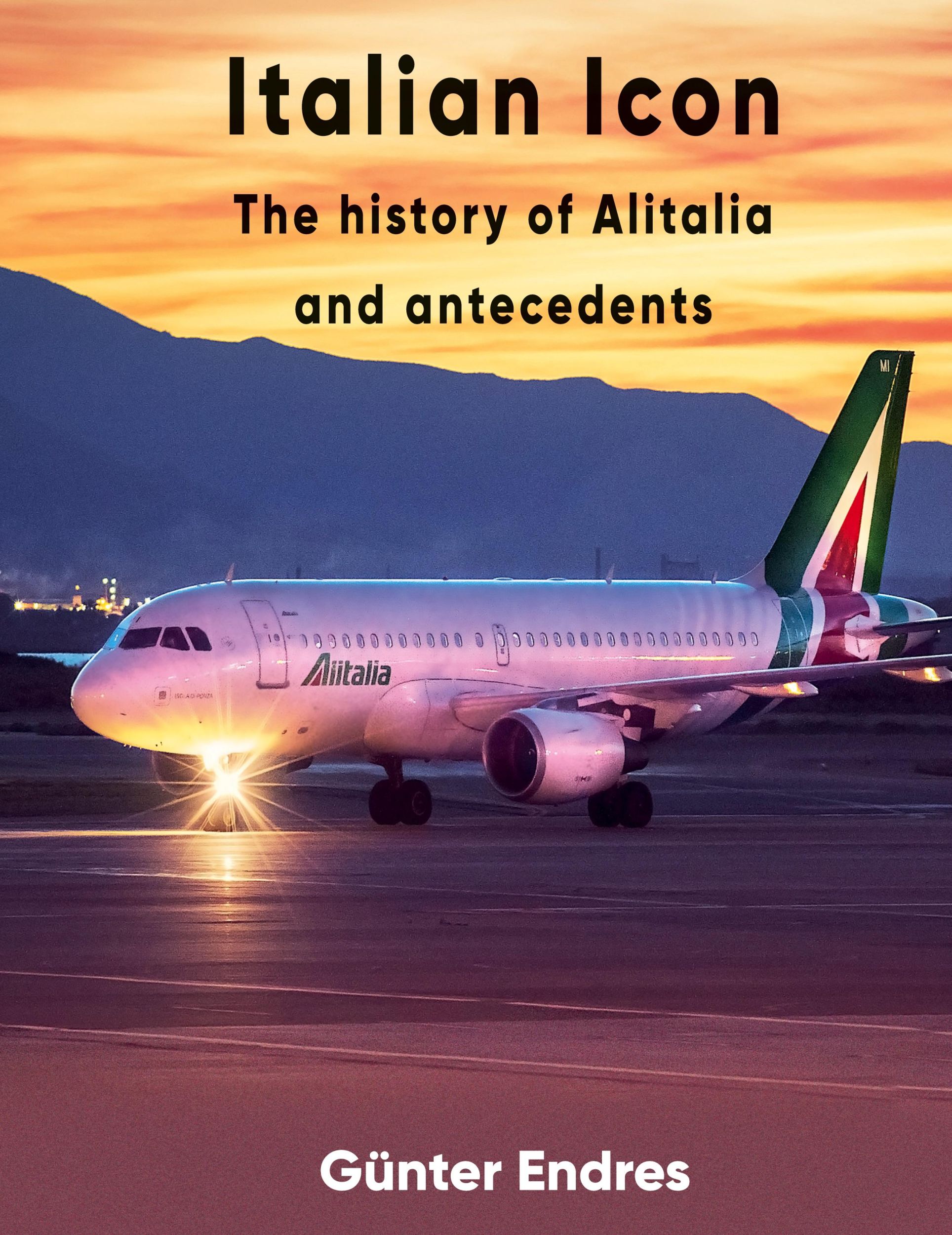 Cover: 9780957374454 | Italian Icon - The History of Alitalia | Günter G Endres | Buch | 2023