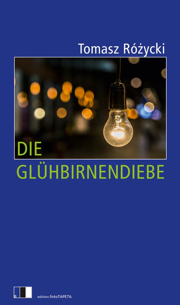 Cover: 9783949262456 | Die Glühbirnendiebe | Tomasz Ró¿ycki | Buch | 224 S. | Deutsch | 2024