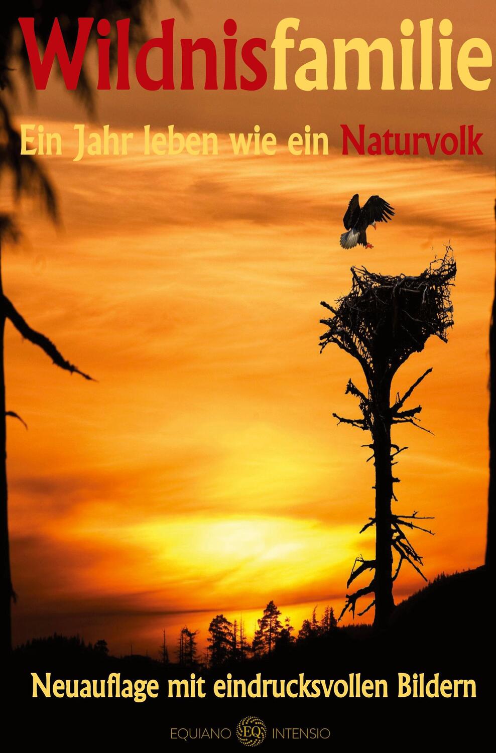 Cover: 9783961035861 | Wildnisfamilie (dritte Auflage) | Ein Jahr leben wie ein Naturvolk