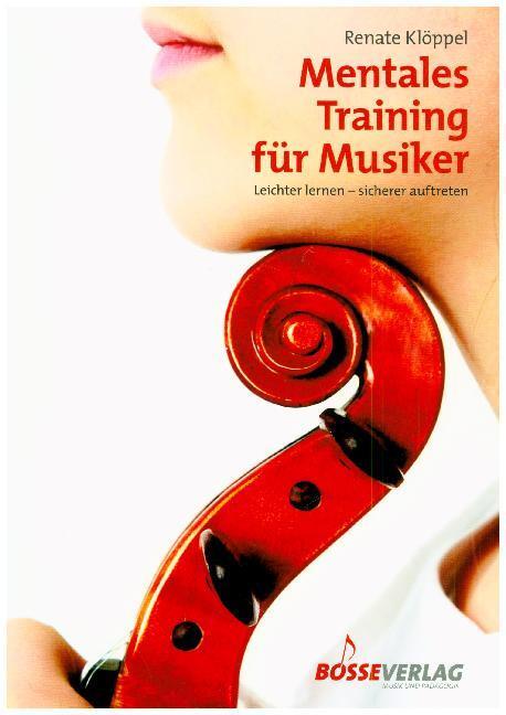 Cover: 9783764924447 | Mentales Training für Musiker | Leichter lernen - sicherer auftreten