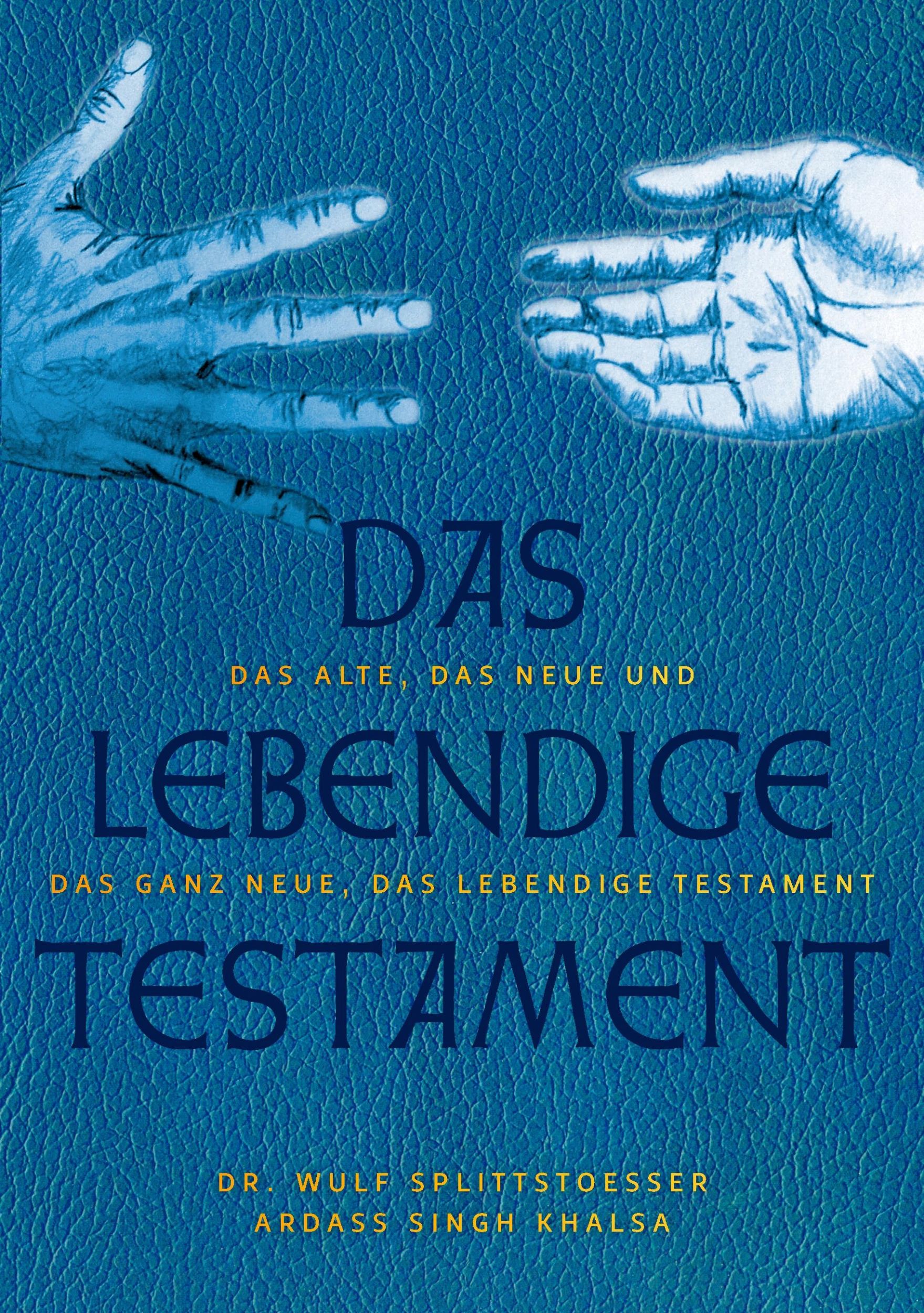 Cover: 9783934022461 | Das Alte, das Neue und das ganz Neue, das Lebendige Testament | Buch