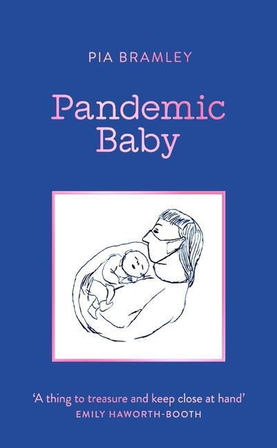 Cover: 9781785788000 | Pandemic Baby | Becoming a Parent in Lockdown | Pia Bramley | Buch