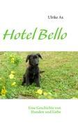 Cover: 9783837036886 | Hotel Bello | Eine Geschichte von Hunden und Liebe | Ulrike Ax | Buch