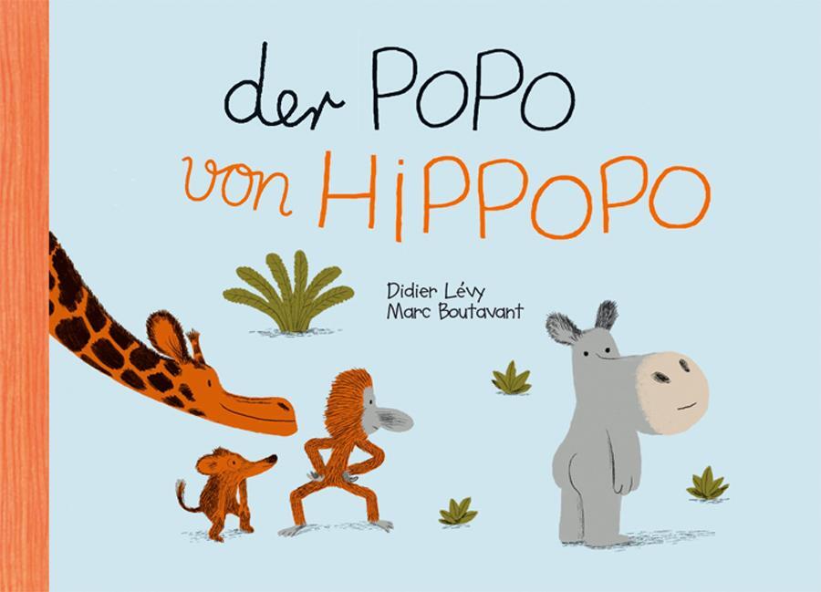 Cover: 9783956400926 | Der Popo von Hippopo | Marc Boutavant (u. a.) | Buch | 32 S. | Deutsch