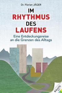 Cover: 9783903183322 | Im Rhythmus des Laufens | Florian Jäger | Buch | 256 S. | Deutsch