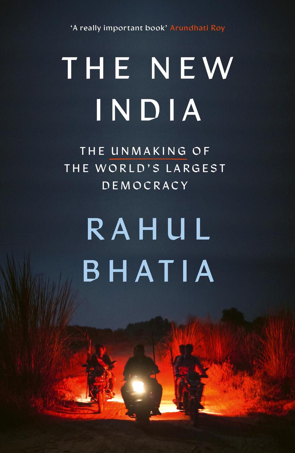 Cover: 9781408717882 | The New India | The Unmaking of the World's Largest Democracy | Bhatia