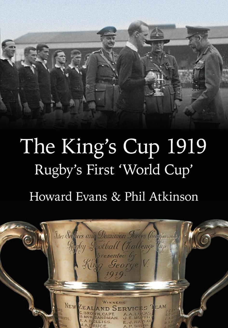 Cover: 9781902719443 | The King's Cup 1919 | Rugby's First 'World Cup' | Howard Evans (u. a.)