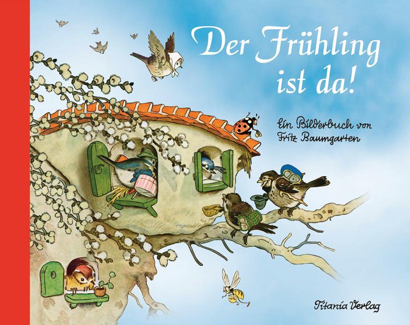 Cover: 9783864724084 | Der Frühling ist da | Fritz Baumgarten | Buch | 24 S. | Deutsch | 2013