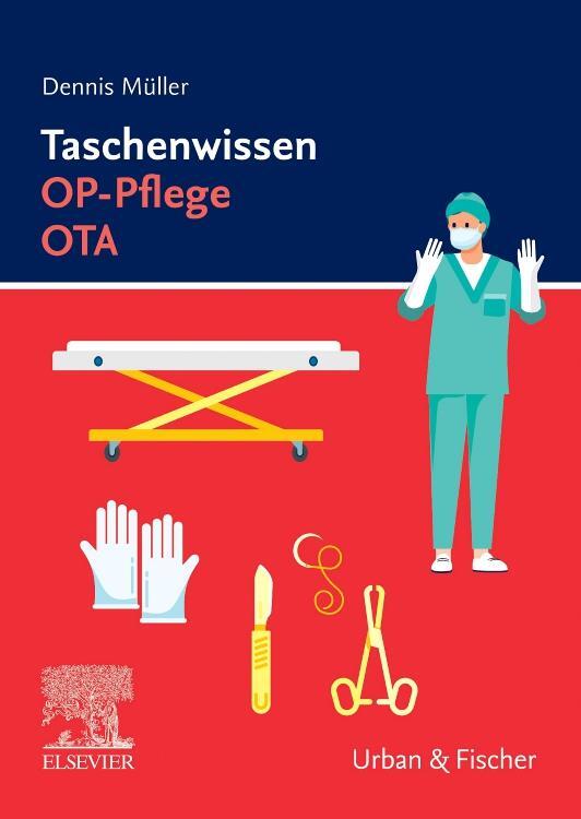 Cover: 9783437251641 | Taschenwissen OP-Pflege OTA | Dennis Müller | Taschenbuch | X | 2024