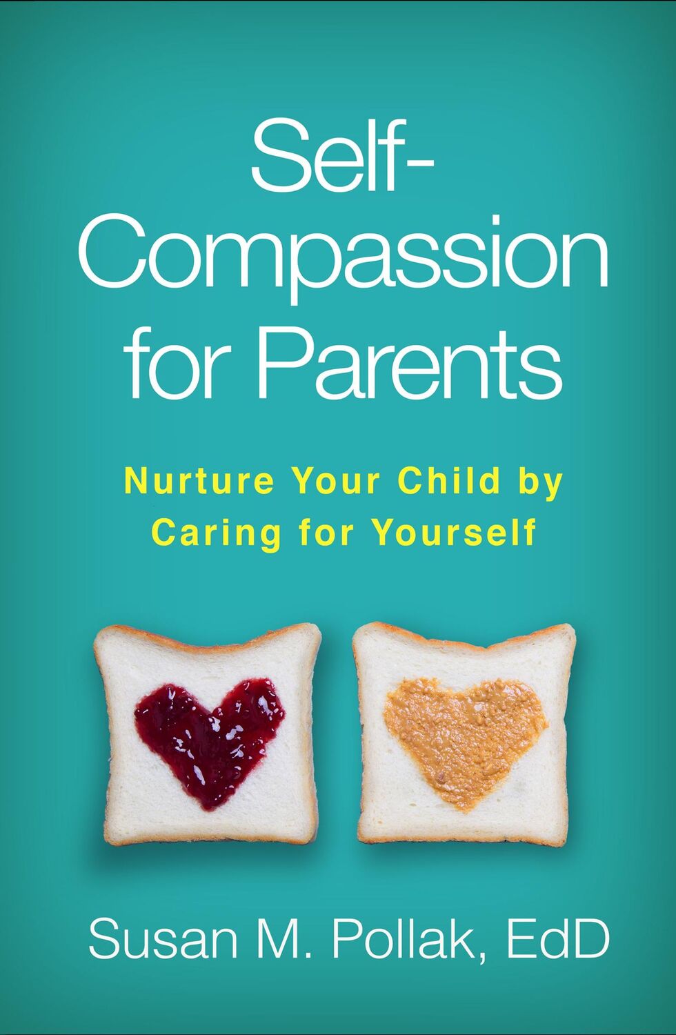 Cover: 9781462533091 | Self-Compassion for Parents | Susan M Pollak | Taschenbuch | Englisch