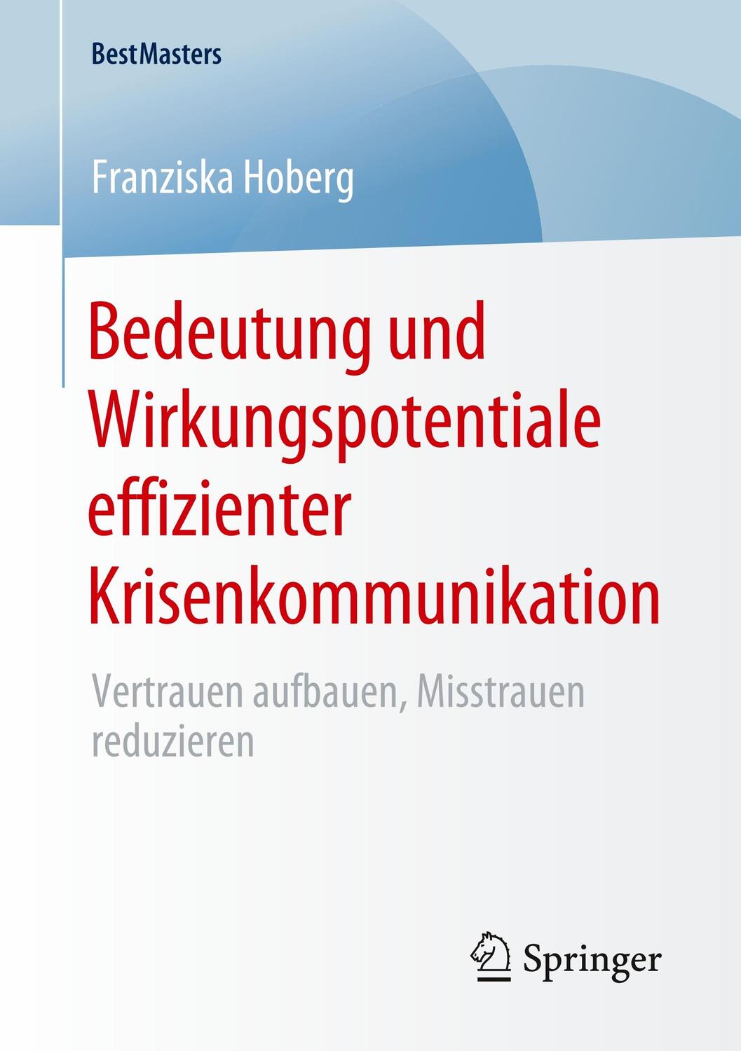 Cover: 9783658283506 | Bedeutung und Wirkungspotentiale effizienter Krisenkommunikation